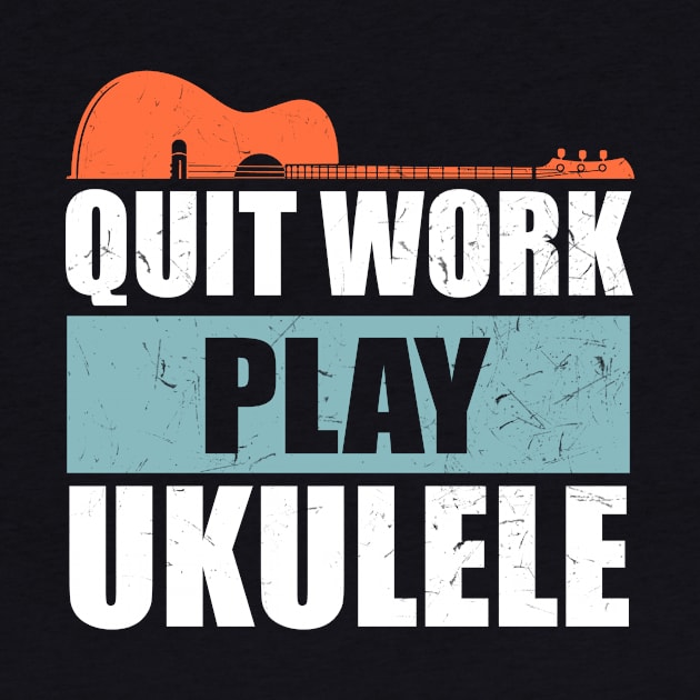 Quit Work Play Ukulele Vintage by ROMANSAVINRST